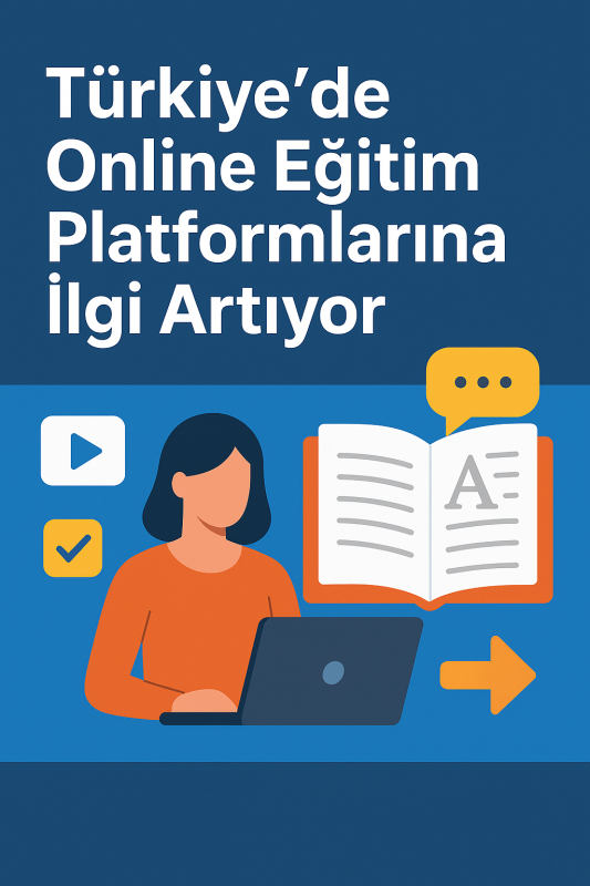 Türkiye’de Online Eğitim Platformlarına İlgi Artıyor